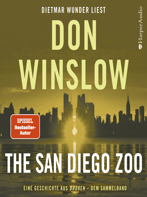 Title details for The San Diego Zoo. Eine Geschichte aus ''Broken''--dem Sammelband by Don Winslow - Available